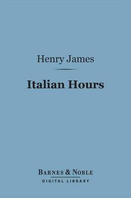 Book cover for Italian Hours (Barnes & Noble Digital Library)