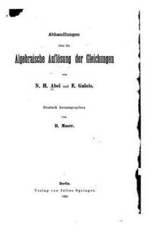 Cover of Abhandlungen uber die algebraische Aufloesung der Gleichungen