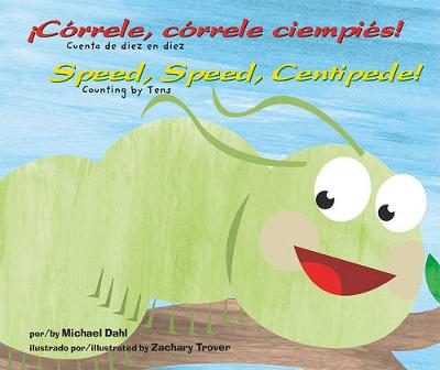 Cover of ¡Córrele, Córrele Ciempiés!/Speed, Speed Centipede!