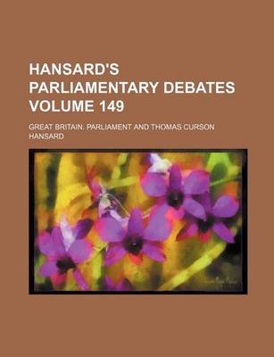 Book cover for Hansard's Parliamentary Debates Volume 149