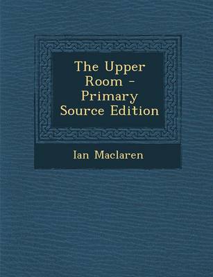 Book cover for The Upper Room - Primary Source Edition