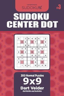 Cover of Sudoku Center Dot - 200 Normal Puzzles 9x9 (Volume 3)