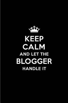 Book cover for Keep Calm and Let the Blogger Handle It