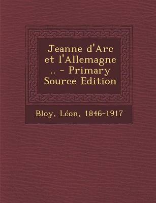 Book cover for Jeanne D'Arc Et L'Allemagne .. - Primary Source Edition