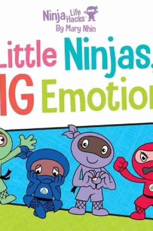Cover of Ninja Life Hacks: Little Ninjas, BIG Emotions