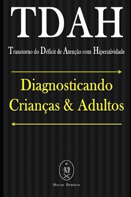 Book cover for TDAH (Transtorno do D�ficit de Aten��o com Hiperatividade). Diagnosticando Crian�as & Adultos