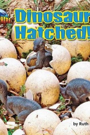 Cover of Dinosaurs Hatched!