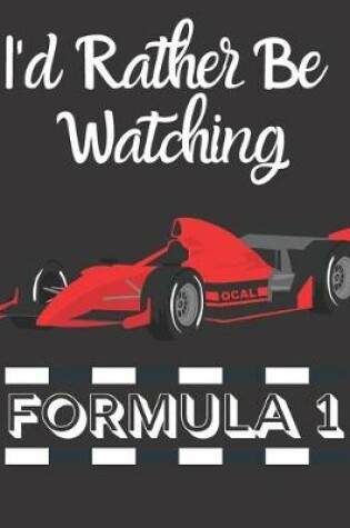 Cover of I'd rather be watching formula 1