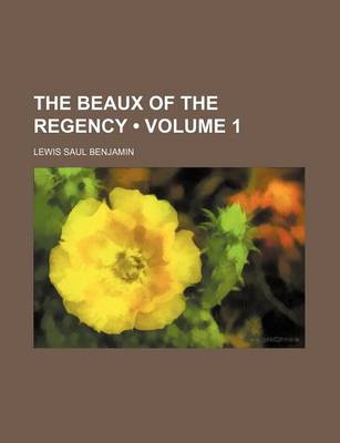 Book cover for The Beaux of the Regency (Volume 1)