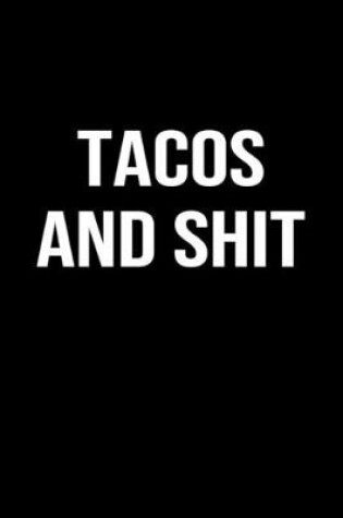 Cover of Tacos and Shit