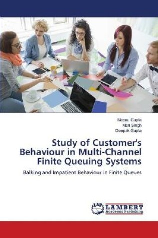 Cover of Study of Customer's Behaviour in Multi-Channel Finite Queuing Systems
