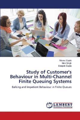 Book cover for Study of Customer's Behaviour in Multi-Channel Finite Queuing Systems