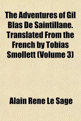 Book cover for The Adventures of Gil Blas de Saintillane. Translated from the French by Tobias Smollett (Volume 3)