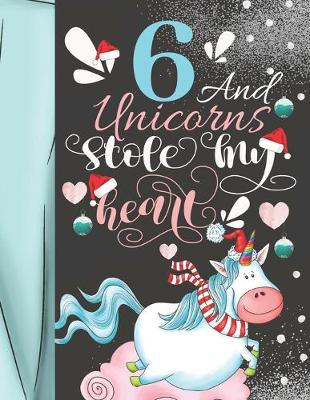 Book cover for 6 And Unicorns Stole My Heart