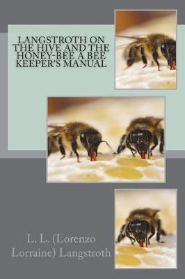 Book cover for Langstroth on the Hive and the Honey-Bee A Bee Keeper's Manual