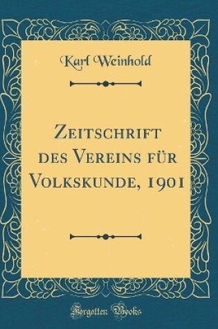 Cover of Zeitschrift des Vereins für Volkskunde, 1901 (Classic Reprint)