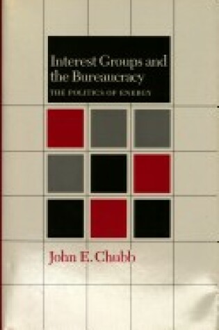 Cover of Interest Groups and the Bureaucracy
