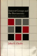 Book cover for Interest Groups and the Bureaucracy