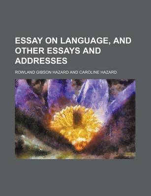 Book cover for Essay on Language, and Other Essays and Addresses