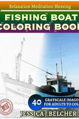 Cover of Fishing Boat Coloring Book for Adults Relaxation Meditation Blessing