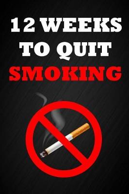 Book cover for 12 Weeks to Quit Smoking