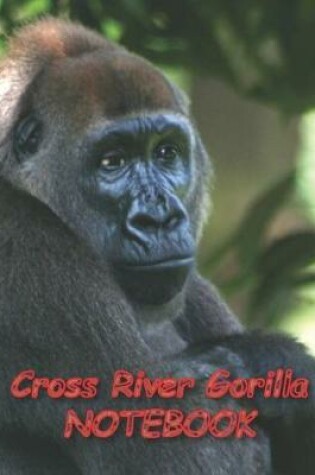 Cover of Cross River Gorilla NOTEBOOK
