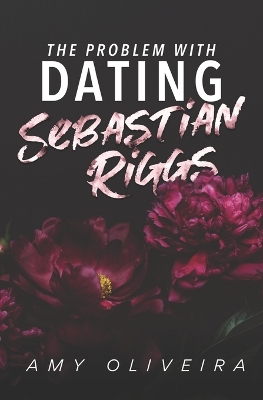 Book cover for The Problem with Dating Sebastian Riggs