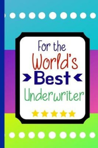 Cover of For the World's Best Underwriter