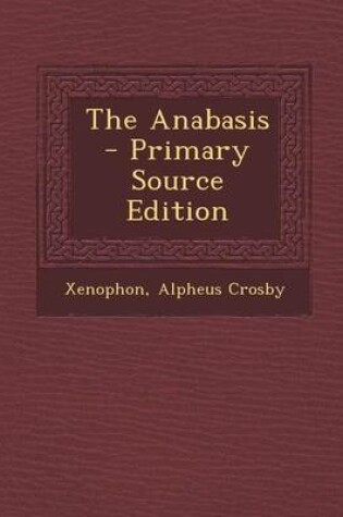 Cover of The Anabasis - Primary Source Edition