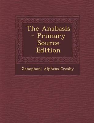 Book cover for The Anabasis - Primary Source Edition