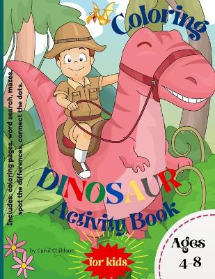 Book cover for Coloring Dinosaur Activity Book for Kids Ages 4-8