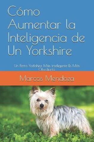 Cover of Como Aumentar la Inteligencia de Un Yorkshire