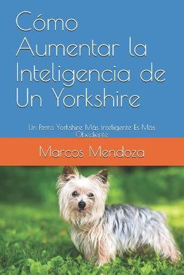 Book cover for Como Aumentar la Inteligencia de Un Yorkshire