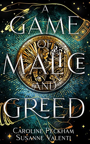 A Game of Malice and Greed by Caroline Peckham, Susanne Valenti