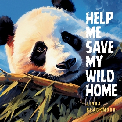 Book cover for Help Me Save My Wild Home