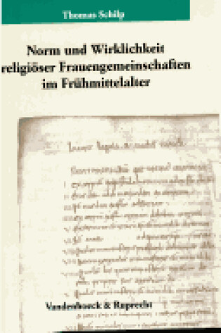 Cover of Norm Und Wirklichkeit Religioser Frauengemeinschaften Im Fruhmittelalter