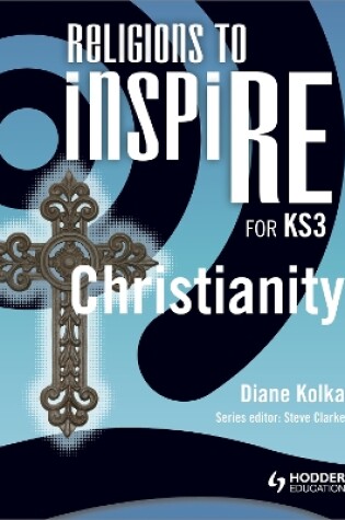 Cover of Religions to InspiRE for KS3: Christianity Pupil's Book