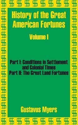 Book cover for History of the Great American Fortunes (Volume One)