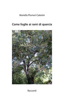 Book cover for Come foglie ai rami di quercia