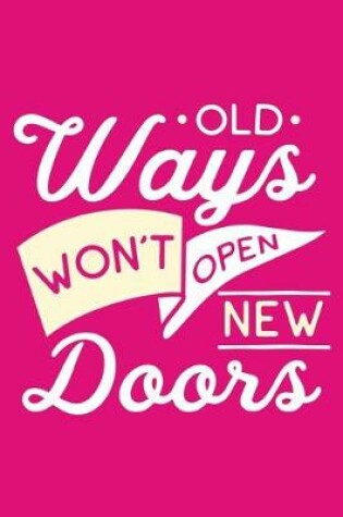 Cover of Old Ways Won't Open New Doors