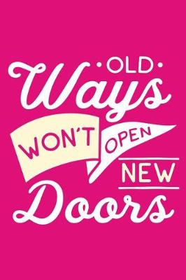 Book cover for Old Ways Won't Open New Doors