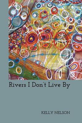 Book cover for Rivers I Don't Live By