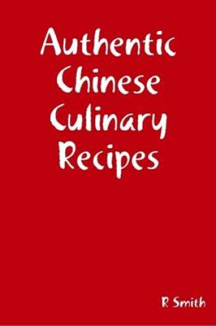 Cover of Authentic Chinese Culinary Recipes
