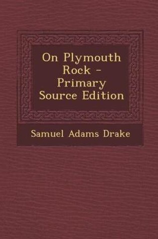 Cover of On Plymouth Rock - Primary Source Edition