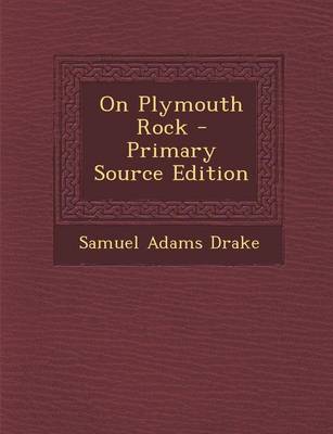 Book cover for On Plymouth Rock - Primary Source Edition