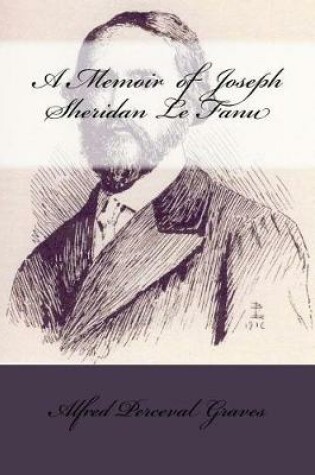 Cover of A Memoir of Joseph Sheridan Le Fanu