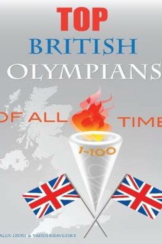 Cover of Top British Olympians of All Time: 1-100