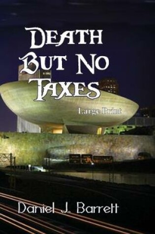 Cover of Death But No Taxes Large Print