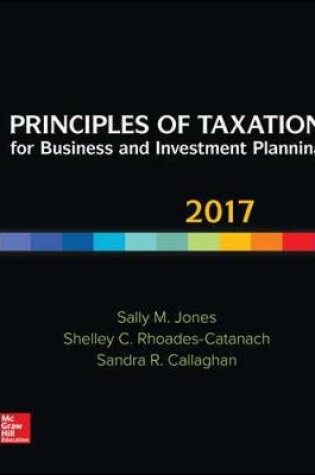 Cover of Principles of Taxation for Business and Investment Planning 2017 Edition