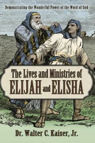 Cover of Lives and Ministries of Elijah and Elisha